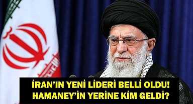 İRAN'IN YENİ LİDERİ KİM OLDU? İran Basını Duyurdu: Ayetullah Hamaney'in Yerine Kim Geldi? Yeni Dini Lider Kim Oldu?